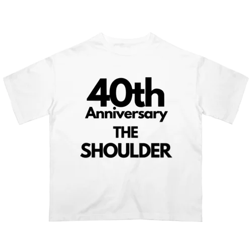 ４０肩記念グッズ Oversized T-Shirt