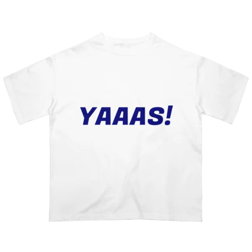 YAAAS!/ヤース オーバーサイズTシャツ