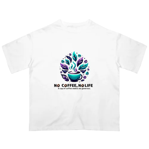 NO COFFEE, NO LIFE (generous) オーバーサイズTシャツ