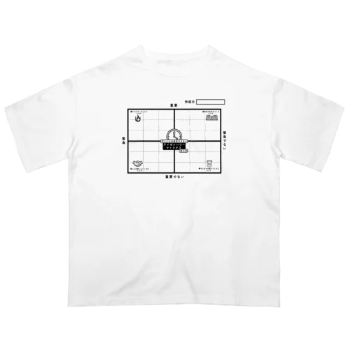 アイゼンハワーマトリクス Oversized T-Shirt