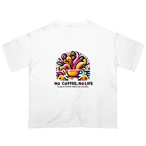 NO COFFEE, NO LIFE (sociable) オーバーサイズTシャツ