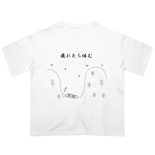 疲れたら休む Oversized T-Shirt