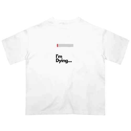 My Status(Dying) オーバーサイズTシャツ