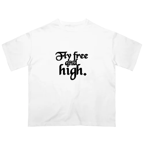 Fly free and high. オーバーサイズTシャツ