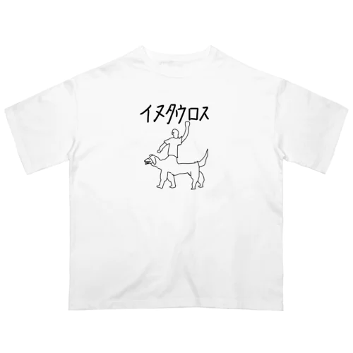 イヌタウロス Oversized T-Shirt