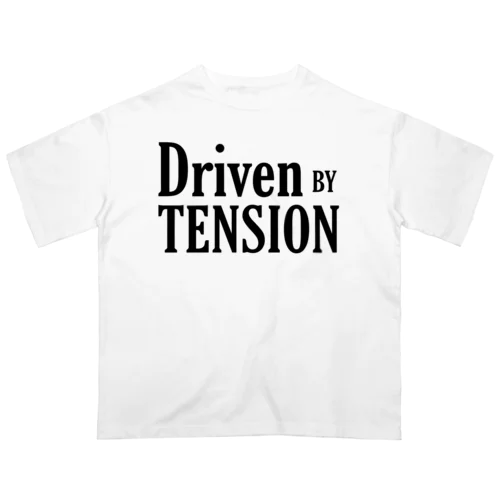 Driven By TENSION (BLACK) Oversized T-Shirt