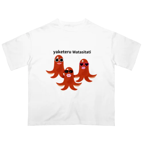 yaketeru watasitati Oversized T-Shirt