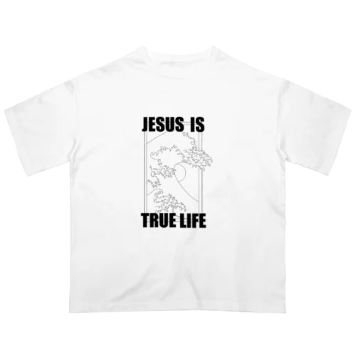 Jesus is true life オーバーサイズTシャツ