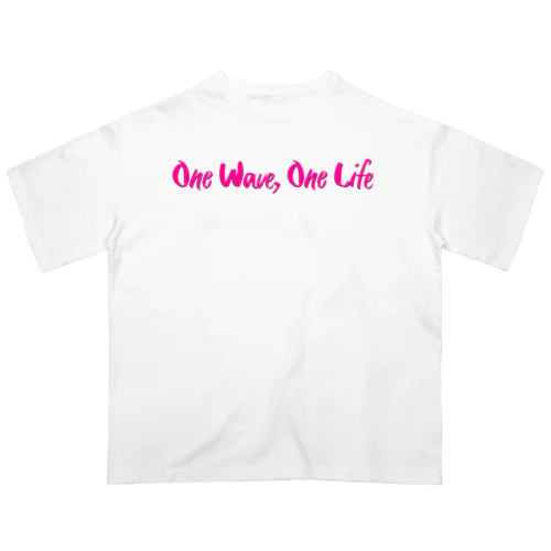 ONE WAVE,ONE LIFE 2 オーバーサイズTシャツ