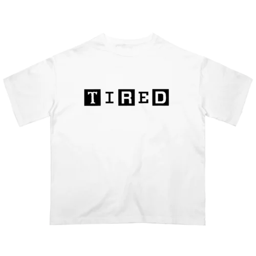 TIRED オーバーサイズTシャツ