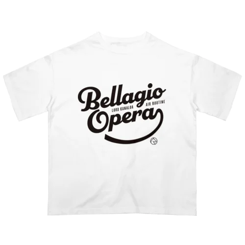 ベラジオオペラ（タイポグラフィBLACK） オーバーサイズTシャツ