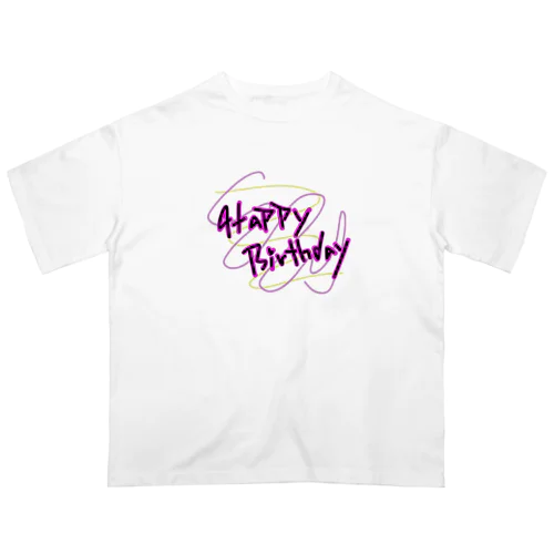 Happy birthday　ハッピーバースデー Oversized T-Shirt