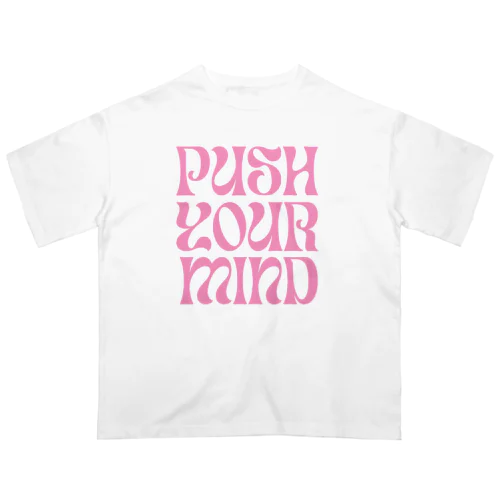 push your mind  Oversized T-Shirt