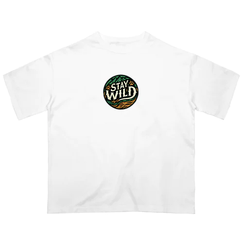 **Stay Wild** - 野生を保て    -  オーバーサイズTシャツ