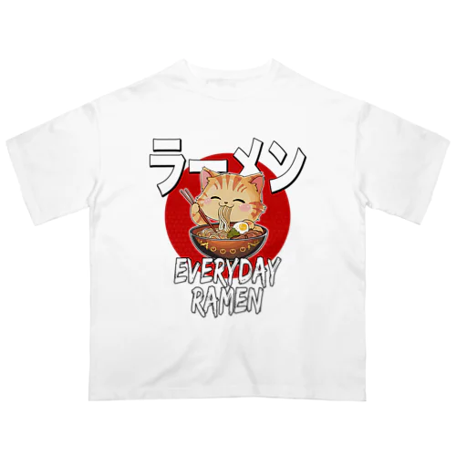 毎日ラーメン猫ちゃん Oversized T-Shirt