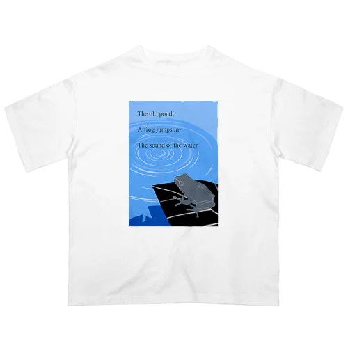 俳句/古池や 蛙飛び込む 水の音 オーバーサイズTシャツ