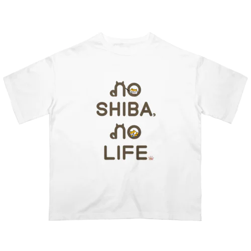 NO SHIBA, NO LIFE. オーバーサイズTシャツ