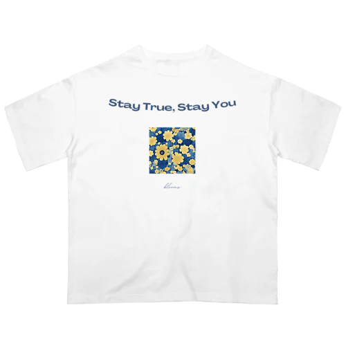 Stay True, Stay You 002 オーバーサイズTシャツ