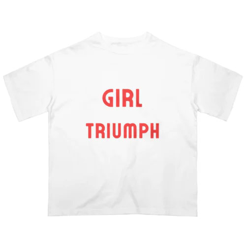 Girl Triumph-女性の勝利や成功を表す言葉 オーバーサイズTシャツ