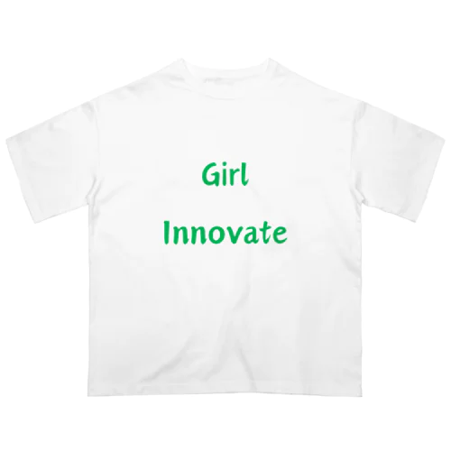 Girl Innovate-女性が革新的であることを指す言葉 オーバーサイズTシャツ