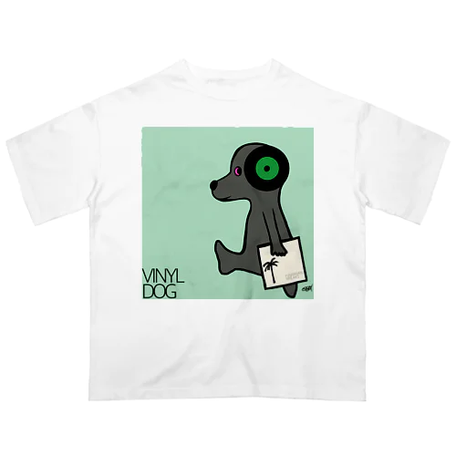 Vinyl Dog Green ear Oversized T-Shirt