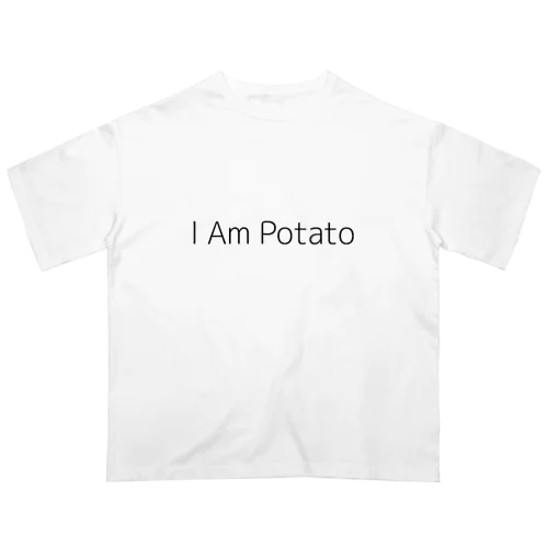 I Am Potato オーバーサイズTシャツ