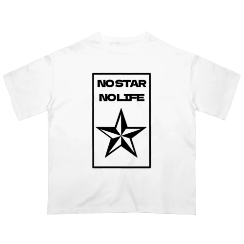 NO STAR☆NO LIFE Oversized T-Shirt