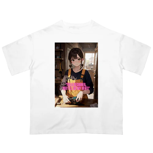 "I'm a beginner, but I'll do my best!" Oversized T-Shirt