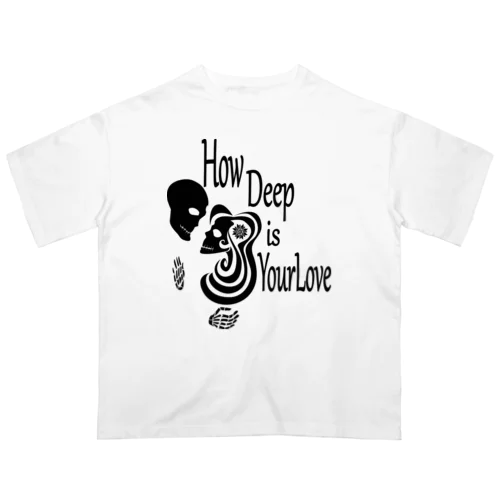 How Deep Is Your Love（黒） Oversized T-Shirt