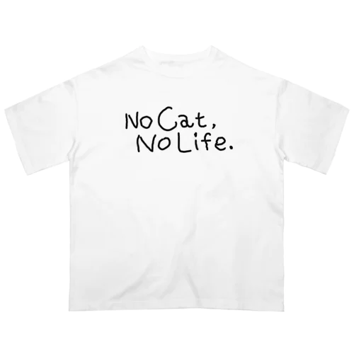 No Cat, No Life. オーバーサイズTシャツ