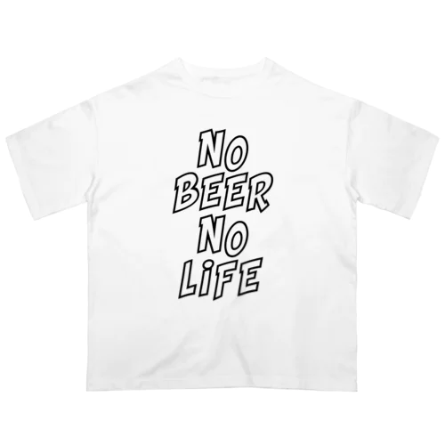 NO BEER NO LIFE #01 オーバーサイズTシャツ