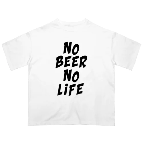 NO BEER NO LIFE #02 オーバーサイズTシャツ