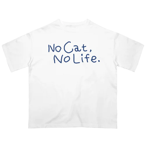 No Cat, No Life. ブルーロゴ Oversized T-Shirt