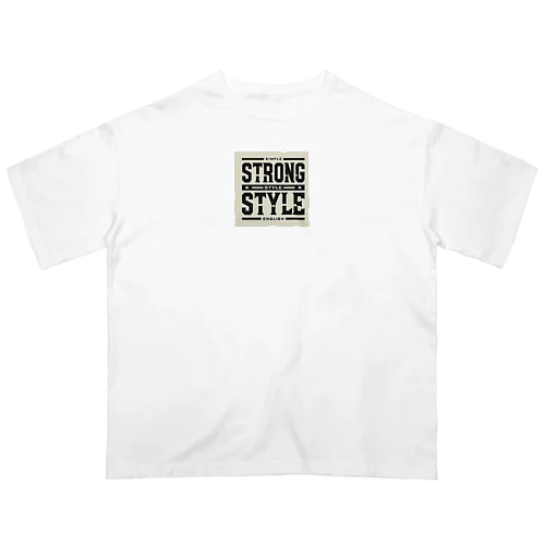 ストロング　スタイル Oversized T-Shirt