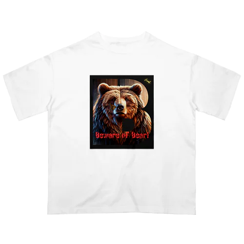 Beware of Bear! Oversized T-Shirt