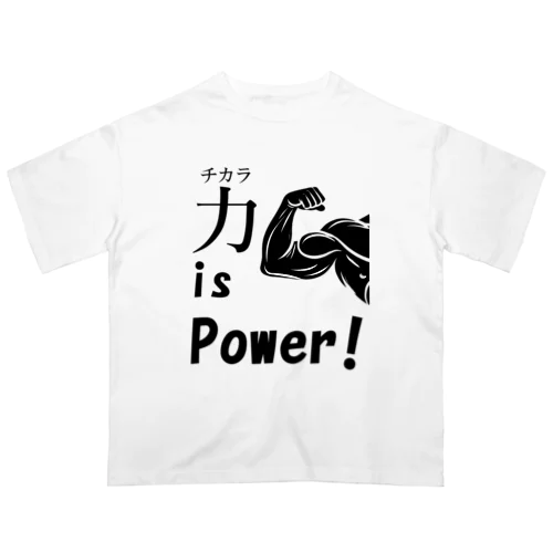 チカラ is power! オーバーサイズTシャツ