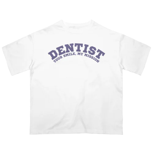 歯医者(Dentist: Your Smile, my Mission) オーバーサイズTシャツ