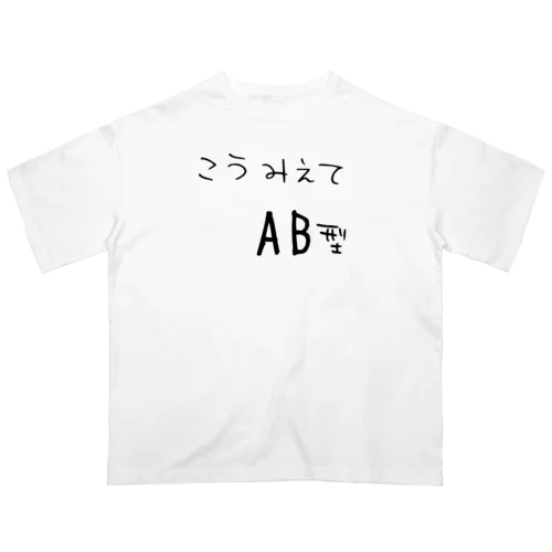 こうみえてAB型 Oversized T-Shirt