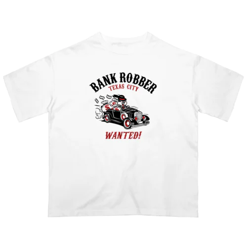 Bank Robber オーバーサイズTシャツ