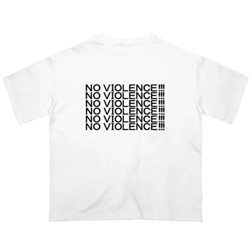 NO VIOLENCE！！！ Oversized T-Shirt