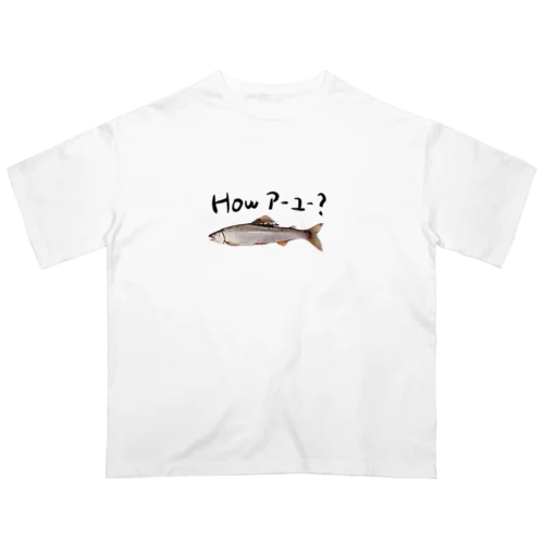 How are  you(アーユー)？ Oversized T-Shirt