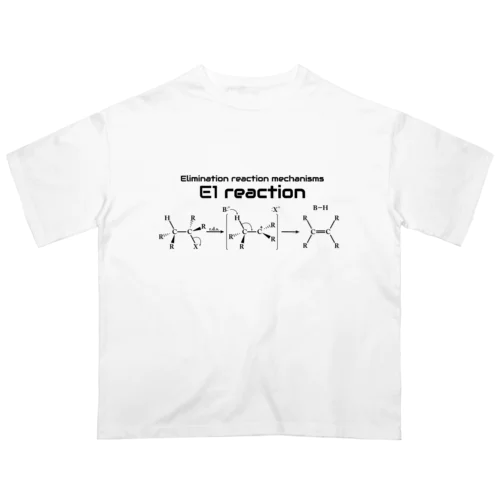 E1反応（有機化学） Oversized T-Shirt