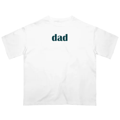 お父さん（dad) ダッド Oversized T-Shirt