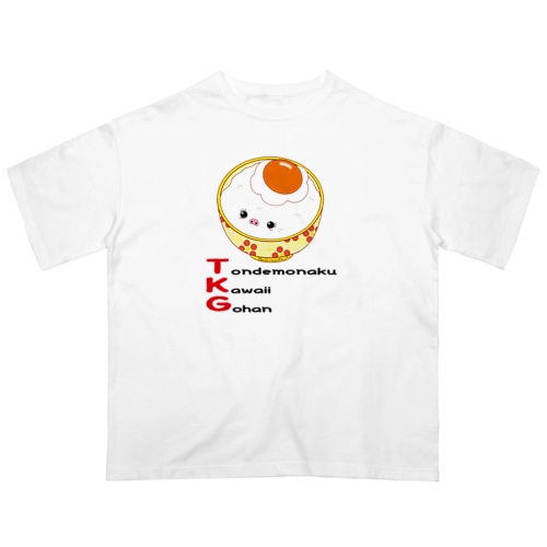 TKG とんでもなくかわいいご飯 Oversized T-Shirt