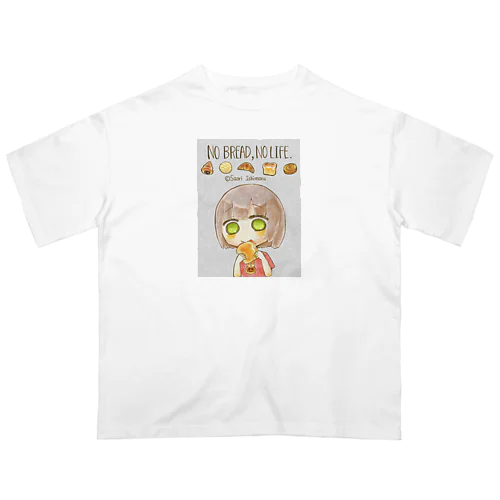 No Bread,No Life. Oversized T-Shirt