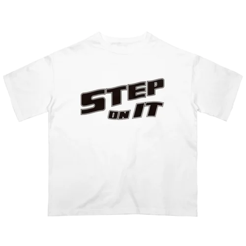 STEP ON IT Oversized T-Shirt