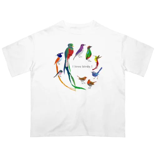 I love birds E 特大 Oversized T-Shirt