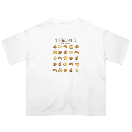 No Bread,No Life.(人物無し不透明版) オーバーサイズTシャツ