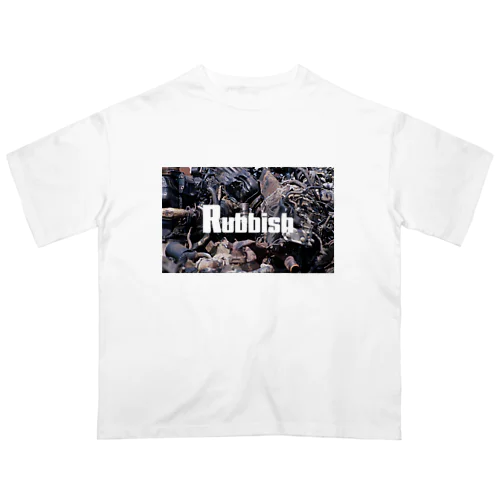 Rubbish オーバーサイズTシャツ