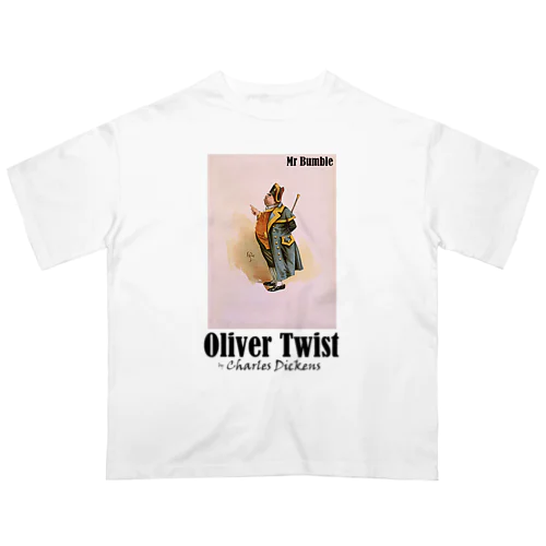 「監督官バンブル in オリバー・ツイスト」byチャールズ・ディケンズ_Tシャツ、パーカー Oversized T-Shirt